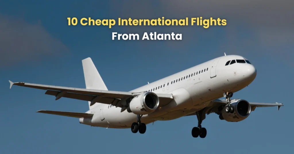 Cheap International Flights From Atlanta